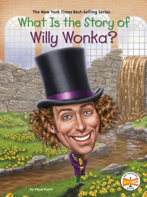 Title details for What Is the Story of Willy Wonka? by Steve Korté - Available